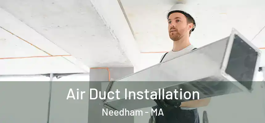  Air Duct Installation Needham - MA