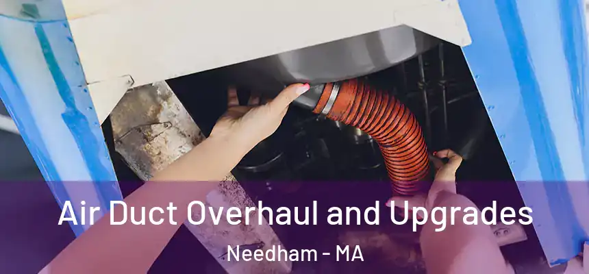  Air Duct Overhaul and Upgrades Needham - MA