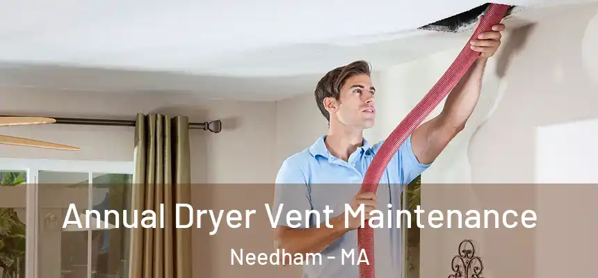  Annual Dryer Vent Maintenance Needham - MA