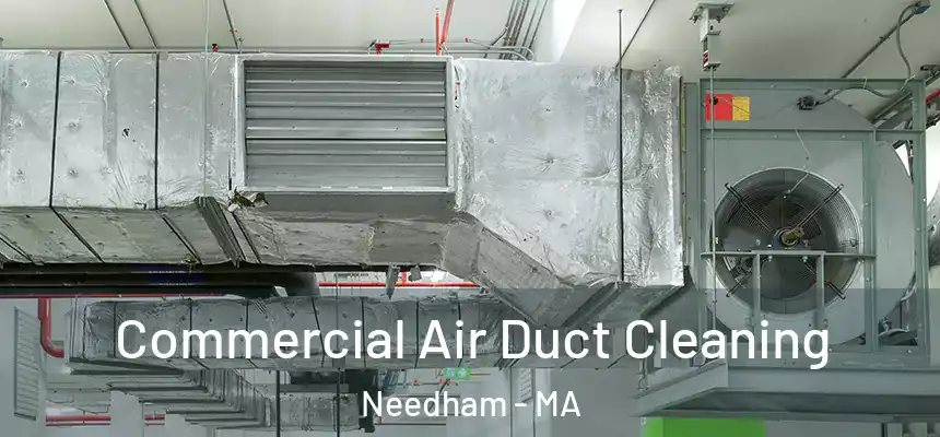  Commercial Air Duct Cleaning Needham - MA