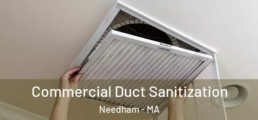 Commercial Duct Sanitization Needham - MA