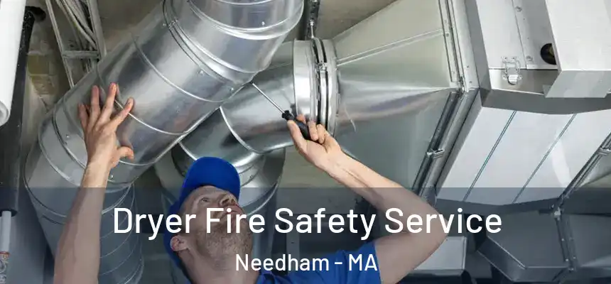 Dryer Fire Safety Service Needham - MA