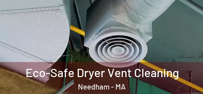  Eco-Safe Dryer Vent Cleaning Needham - MA