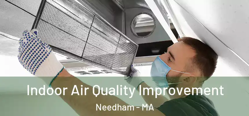  Indoor Air Quality Improvement Needham - MA