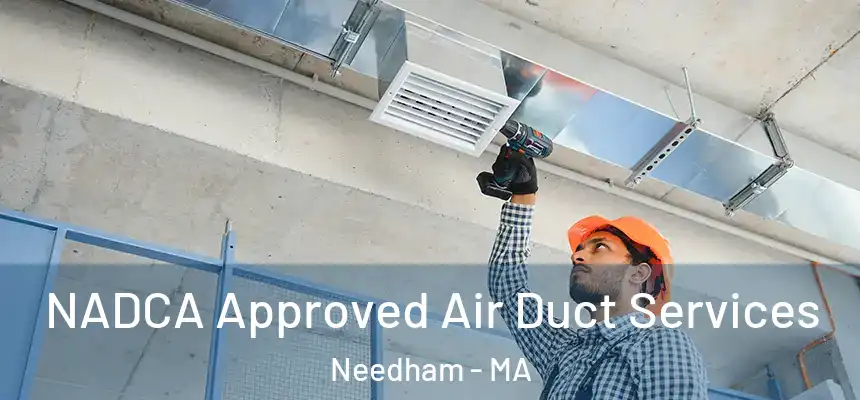  NADCA Approved Air Duct Services Needham - MA