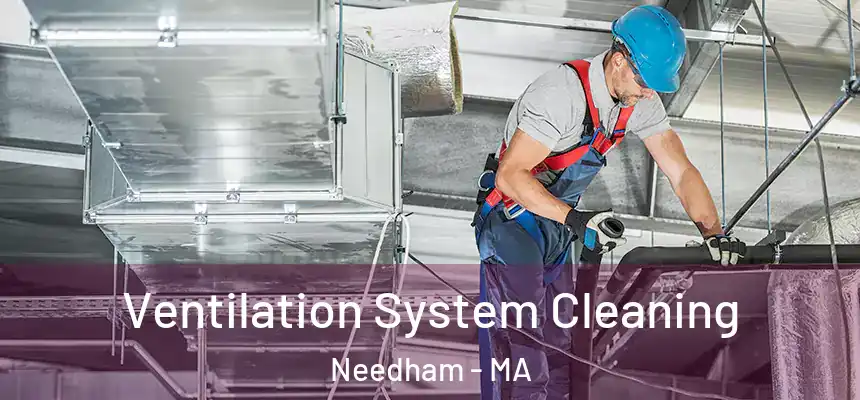  Ventilation System Cleaning Needham - MA
